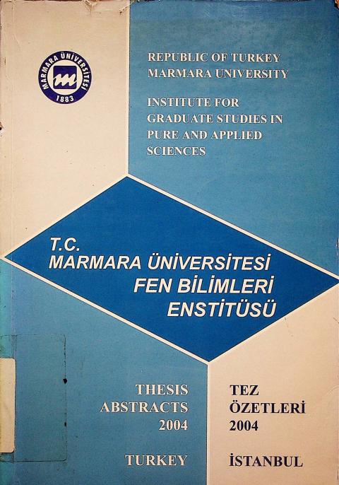 T.C. Marmara Üniversitesi Fen Bilimleri Enstitüsü Tez Özetleri 2004