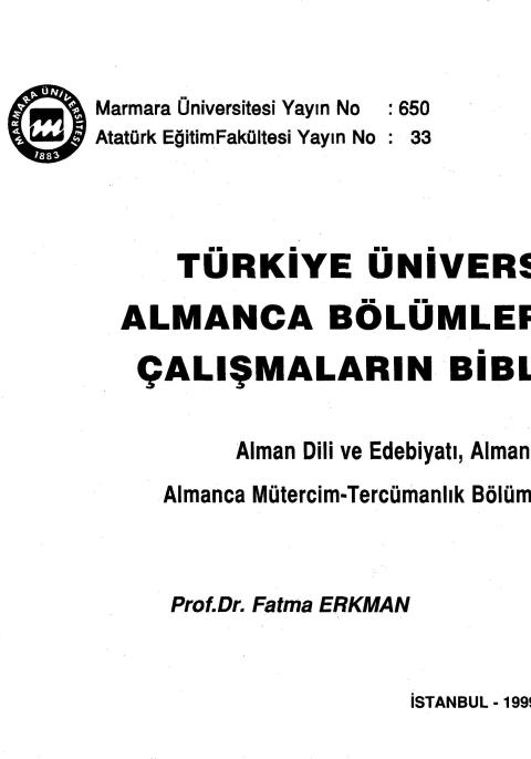 Türkiye Üniversitelerinin Almanca Bölümlerinde Yapılan Çalışmaların Bibliyografyası: Alman Dili ve Edebiyatı, Almanca Öğretmenliği ve Almanca Mütercim-Tercümanlık Bölümlerinde Yapılan Çalışmalar